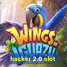 hacker 2.0 slot